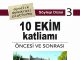“10 EKİM KATLİAMI ÖNCESİ VE SONRASI”