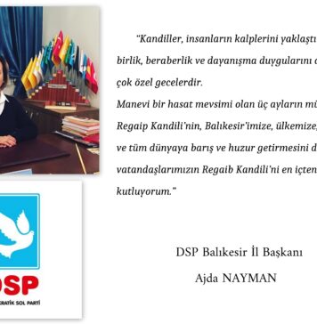 DSP BALIKESİR İL BAŞKANLIĞI’NDAN ÜÇ AYLAR VE REGAİB KANDİLİ MESAJI